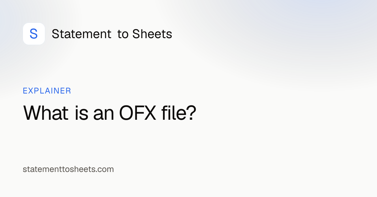 What Is an OFX File (and How Do You Open One)? — Statement to Sheets